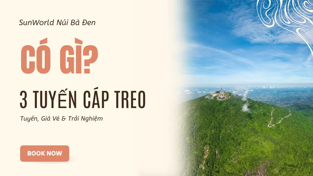 Cáp treo Núi Bà Đen có gì