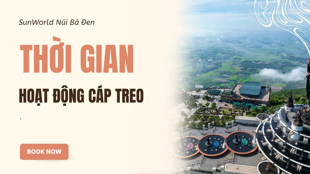 Thời gian hoạt động cáp treo núi bà đen