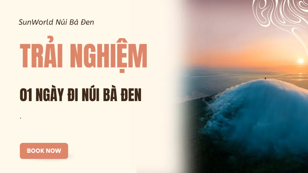 Lịch trình khám phá núi bà đen 01 ngày